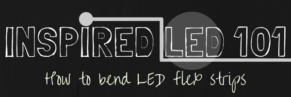 Inspired LED 101: How to bend LED flex